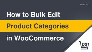 How to Bulk Edit Product Categories in WooCommerce