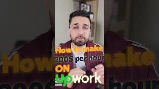 Make $200/hr on Upwork