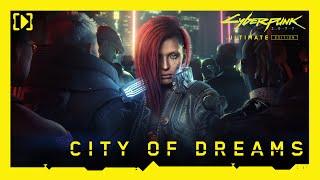 Cyberpunk 2077: Ultimate Edition — City of Dreams