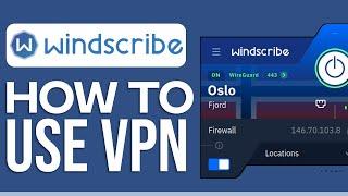 How to Use Windscribe VPN (2024) Step by Step