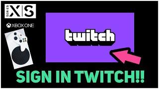 Xbox Series X S How to Sign In Twitch Account!