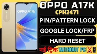 OPPO A17K (CPH2471) UNLOCK||OPPO A17K HARD RESET||FRP BAYPASS OPPO A17K (CPH2471) WITHOUT PC