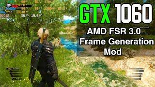 The Witcher 3 Next Gen | GTX 1060 3gb | AMD FSR 3 Frame Generation Mod