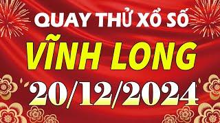 Quay thử kết quả xổ số Vĩnh Long ngày 20 tháng 12 | XSVL - KQXSVL - SXVL | Quay thử xs Vĩnh Long