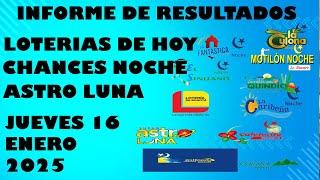 LOTERIAS DE HOY RESULTADOS JUEVES 16 ENERO 2025 ASTRO LUNA DE HOY LOTERIAS DE HOY RESULTADOS