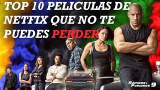 TOP 10 PELICULAS DE NETFIX QUE  NO TE PUEDES PERDER