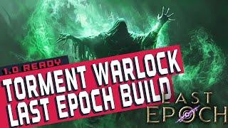 TORMENT WARLOCK Last Epoch Build Guide [1.0]