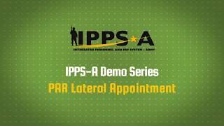 IPPS-A Demo Series: PAR Lateral Appointment