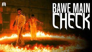 BAWE MAIN CHECK | King & @raga | MM | Official Music Video