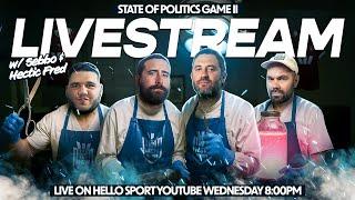 Hello Sport Live: State Of Politics Game II ft. Sebbo & Hectic Fred