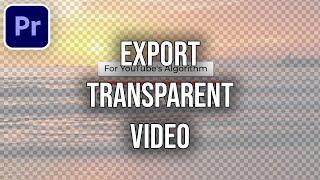 Exporting Transparent Video From Premiere