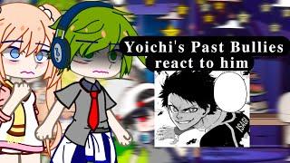 Yoichi's Past bullies react to him // Blue Lock // My Au // // Bluelock // #reaction #bluelock