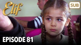 Elif Episode 81 | English Subtitle