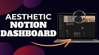 How to make your Notion dashboard more aesthetic Full Guide