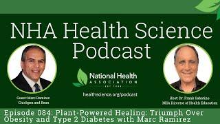 084: Plant-Powered Healing: Triumph Over Obesity and Type 2 Diabetes with Marc Ramirez