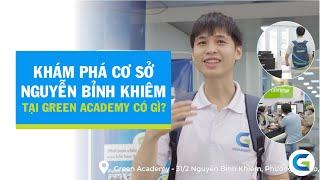 KHÁM PHÁ GREEN ACADEMY CƠ SỞ NGUYỄN BỈNH KHIÊM #greenacademy #review