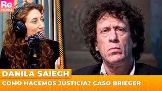 ¿Cómo hacemos justicia? Caso Brieger | Danila Saiegh