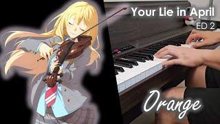 Your Lie in April ED 2 - Orange / オレンジ【7!!】- Piano Cover