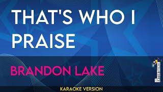 Brandon Lake - That's Who I Praise (Karaoke Version) | MrEntertainerKaraoke