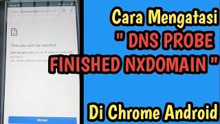 Cara Mengatasi error DNS PROBE FINISHED NXDOMAIN di chrome android