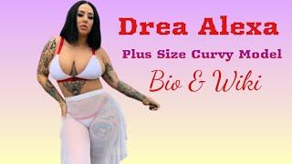 Drea Alexa : American plus size curvy model & social media celebrity | Bio, Wiki & Facts