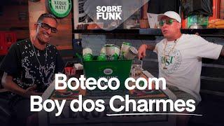 Boteco com Mc Boy dos Charmes "Primeiro Mc do Funk Ostentação" | Sobre Funk