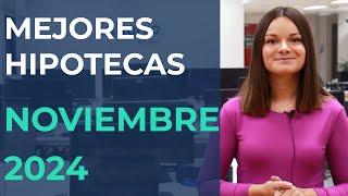  MEJORES HIPOTECAS  NOVIEMBRE DE 2024