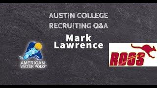 Water Polo College Recruiting Q&A Austin College Mark Lawrence