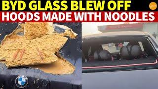 BYD’s Glass Blew off on the Highway! China’s Used Cars Have Hoods Made of Noodles and Sausages!