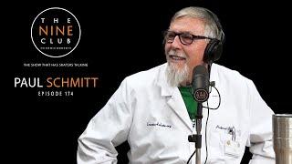 Paul Schmitt | The Nine Club With Chris Roberts - Episode 174