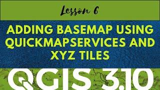 QGIS Lesson 6: Adding basemap using QuickMapServices Plugin and  XYZ Tiles | tutorial video