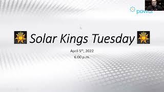 Solar Kings Tuesday 4 5 22