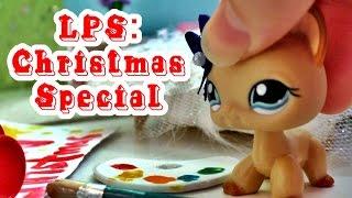 LPS: Christmas Special!  (Part 1)