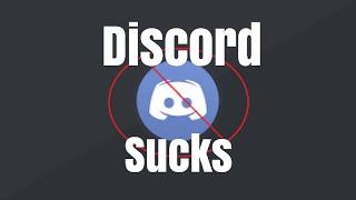 3 reasons on why I hate Discord