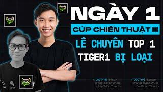 RECAP NGÀY 1 CÚP CHIẾN THUẬT #3 ĐTCL MÙA 14: LÊ CHUYÊN TOP 1 BXH, THẦY HỔ TIGER1 DỪNG CHÂN