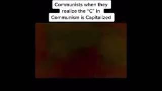 commies when they realise the c in Communism is.....