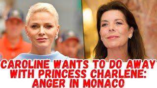 Caroline wants to do away with Princess Charlene: anger in Monaco