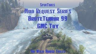 SpinTires Mod Request Series BruteTerror's 99 GMC Toy On Wild Horse Falls (Live Commentary)