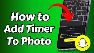 How to Put Timer in Snapchat for Photo (Quick and Easy)