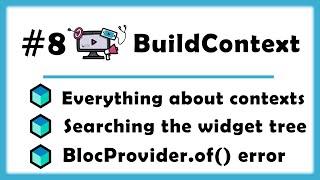 #8 - BuildContext In-Depth Explanation - Fix BlocProvider.of() fails to find a context containing...