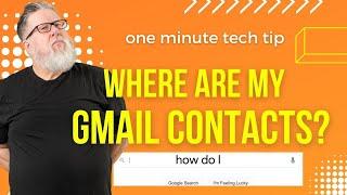 Where are my contacts stored in Gmail?