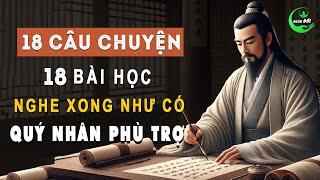 Thẩm Thấu Được Bài Học Của 18 Câu Chuyện Trí Tuệ Này, Bạn Như Có Được Quý Nhân Phù Trợ | Ngâm Đời