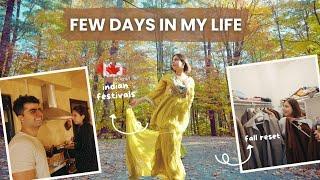 Fall Reset  + Indian Festivities In Canada  | Few Days In My Life