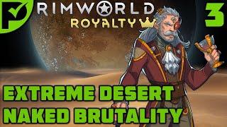 Gut Worms! - Rimworld Royalty Extreme Desert Ep. 3 [Rimworld Naked Brutality]