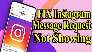 How to Fix Instagram Messaging Requests Not Showing