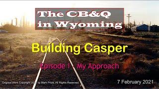 2021 02 28 Building Casper Episode 1   Approach