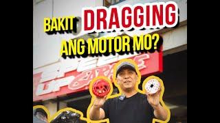 Bakit DRAGGING ang motor mo?