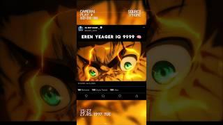 ️Eren Yeager attack Titan iQ 9999 #anime #attackontitan#eren #baki #animeedit #edit #amv #shorts