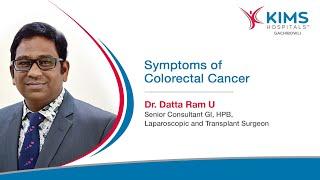 Signs & Symptoms of Colorectal Cancer | Surgical Gastroenterologist | KIMS Hospitals, Gachibowli