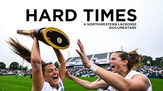NORTHWESTERN LACROSSE DOCUMENTARY - Hard Times